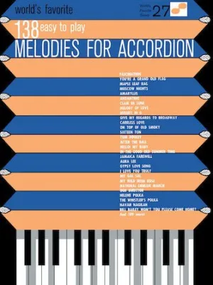 138 EASY TO PLAY MELODIES FOR ACCORDION, World's Favorite Series Volume 27