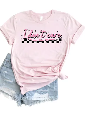 I Don't Care Bella Canvas T-Shirt