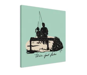"We're Just Fishin" Canvas