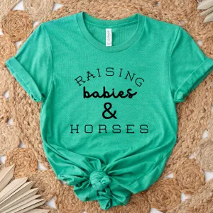 Raising Babies & Horses T-Shirt (XS-4XL) - Multiple Colors!