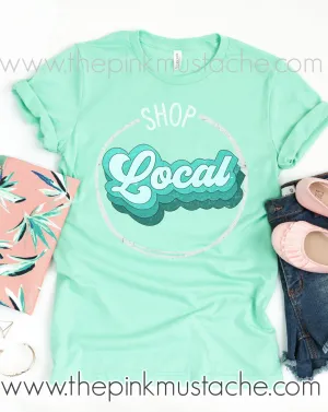 Shop Local - Support Local Tee- Support Small Business Bella Canvas Tee
