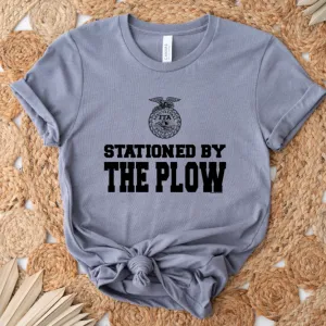 Stationed By The Plow FFA T-Shirt (XS-4XL) - Multiple Colors!