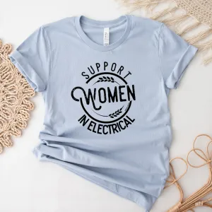 Support Women In Electrical T-Shirt (XS-4XL) - Multiple Colors!