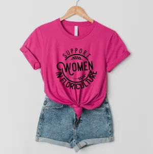 Support Women in Floriculture T-Shirt (XS-4XL) - Multiple Colors!