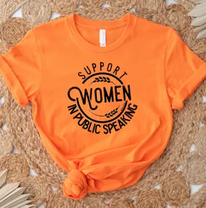 Support Women in Public Speaking T-Shirt (XS-4XL) - Multiple Colors!