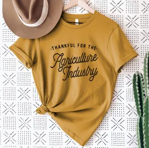 UPL - Thankful for the Agriculture Industry T-Shirt (XS-4XL) - Multiple Colors!
