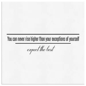 You Can Never Rise Higher Than Your Expectations Of Yourself | Canvas Art